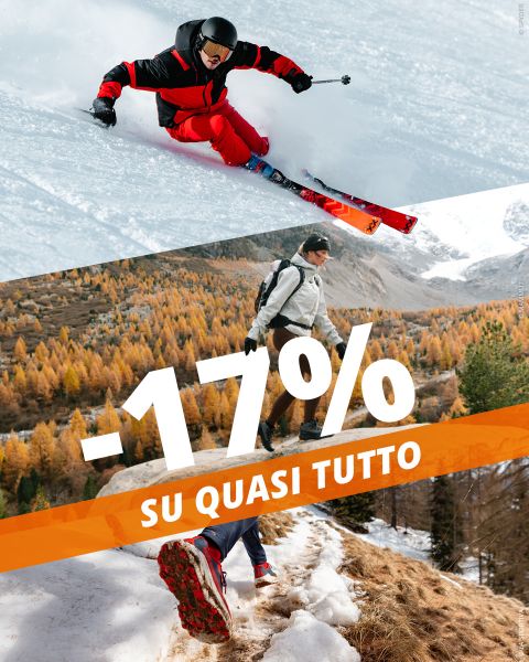 Uno sciatore che scende un pendio innevato, mentre sopra di lui un escursionista cammina su un sentiero di montagna; sopra c'è scritto a grandi lettere: "-17% SU QUASI TUTTO".